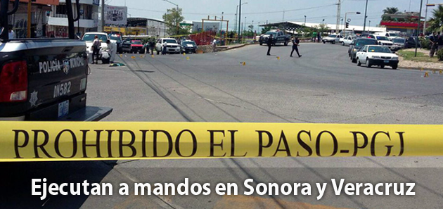 Ejecutan a mandos en Sonora y Veracruz