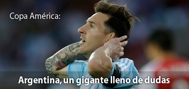 Copa Am&eacute;rica: Argentina,  un gigante lleno de dudas