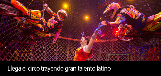 Llega el circo trayendo gran talento Latino