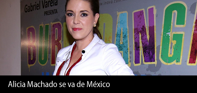 Se va Alicia Machado de México