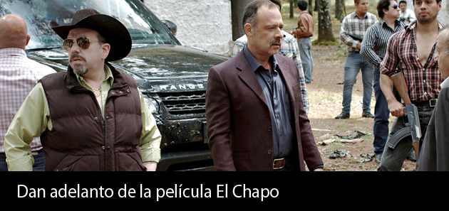 Dan adelanto  de pel&iacute;cula de El Chapo