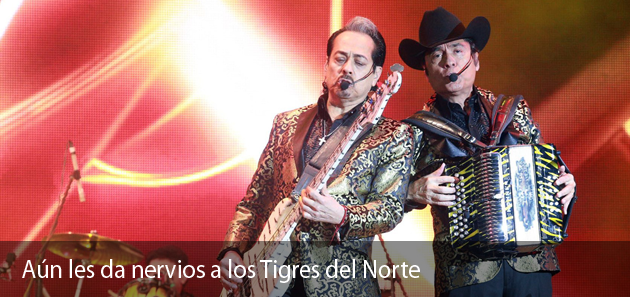 A&uacute;n les da nervios  a los Tigres del Norte