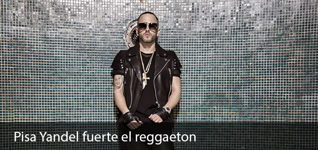 Pisa Yandel fuerte el  reggaeton