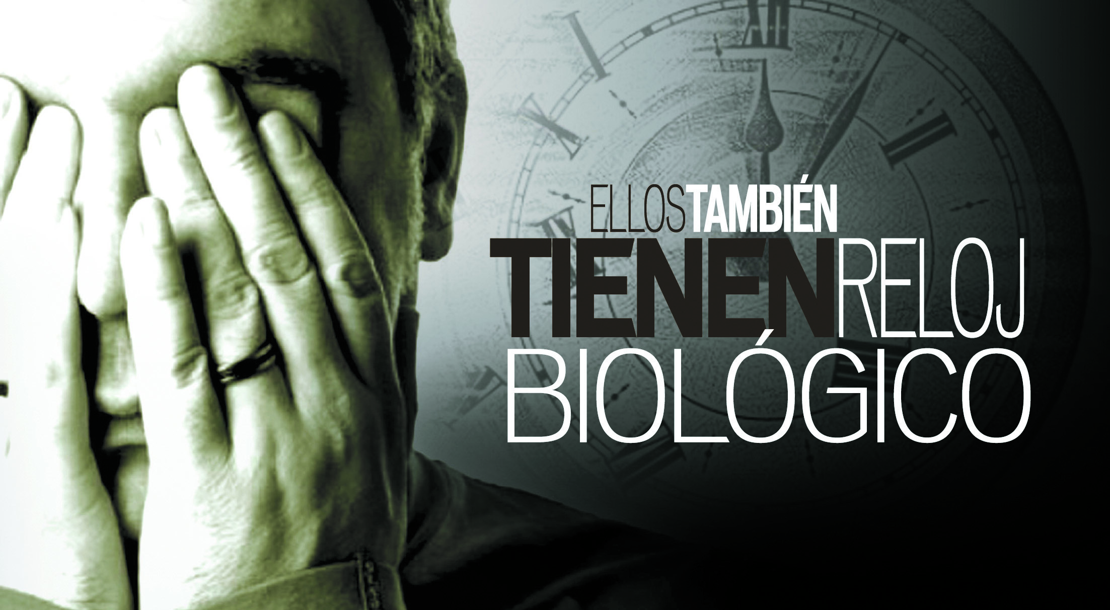 Ellos tambi&eacute;n tienen reloj biol&oacute;gico