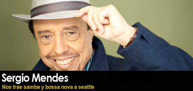 Sergio  Mendes  Nos trae Samba  y Bossa Nova  a Seattle
