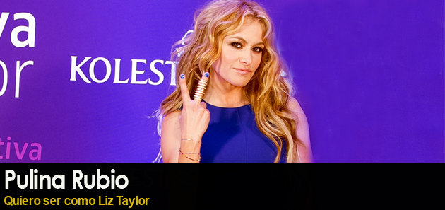 Paulina Quiere ser como Liz Taylor