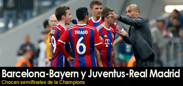 Bar&ccedil;a-Bayern y Juventus-Real Madrid, semis de Champions