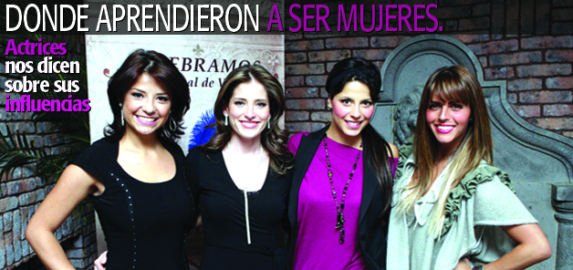Aprenden actrices a ser mujeres en casa